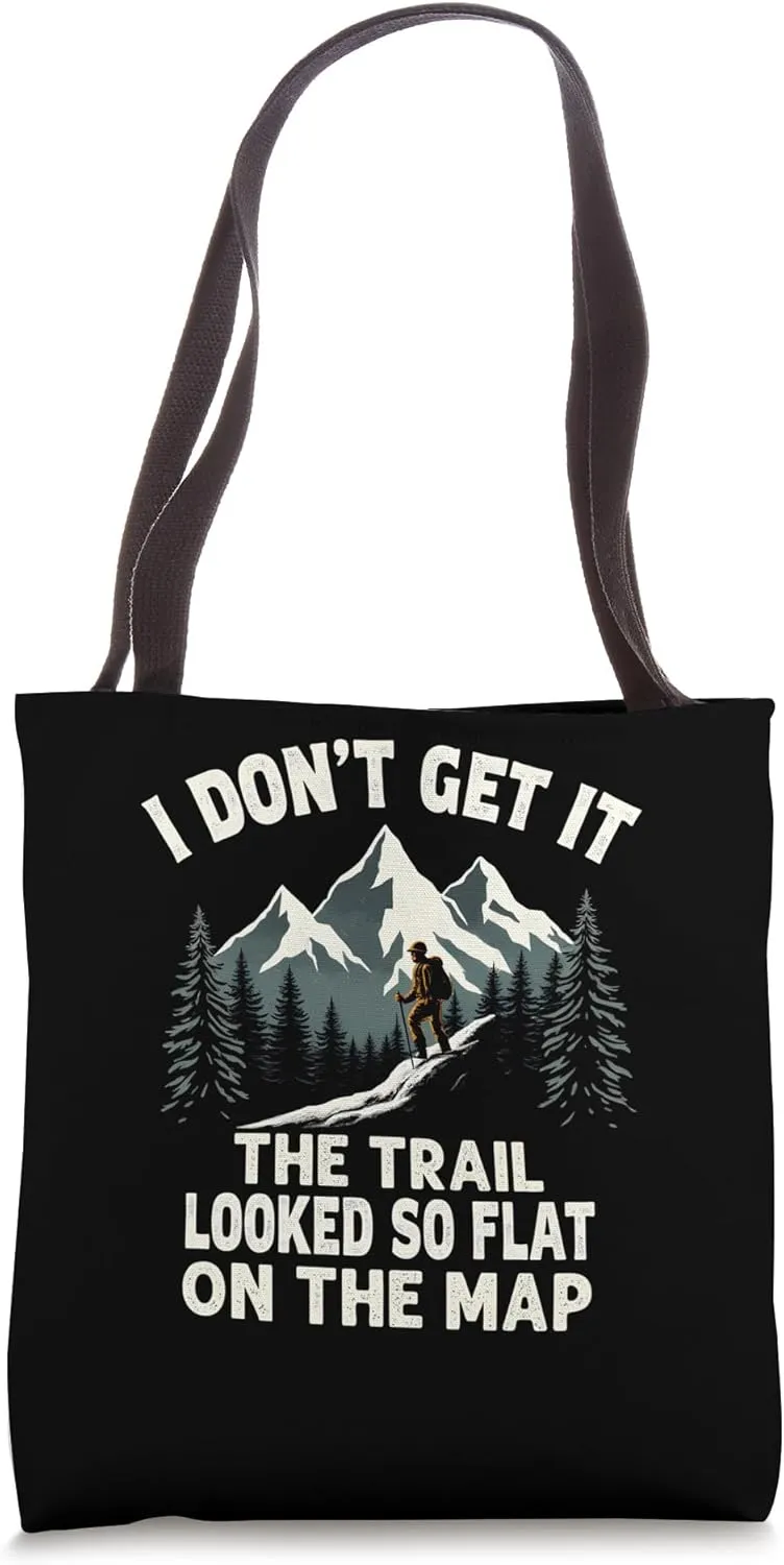 Trail Looked Flat on Map - Ironic Hiker Tote Bag